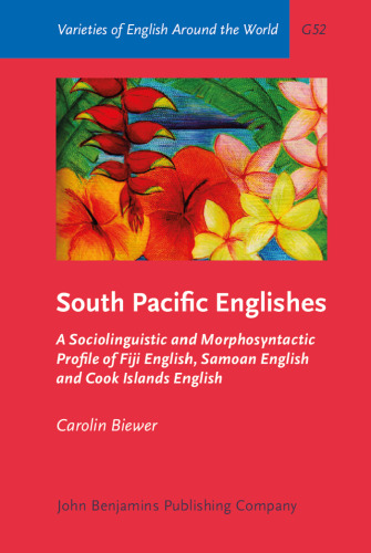 South Pacific Englishes: A Sociolinguistic and Morphosyntactic Profile of Fiji English, Samoan English and Cook Islands English