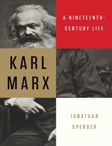 Karl Marx. A Nineteenth-Century Life