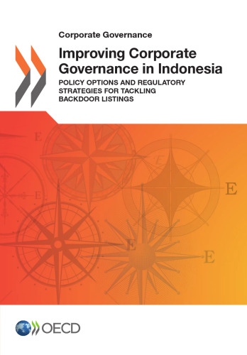 Corporate Governance Improving Corporate Governance in Indonesia: Policy Options and Regulatory Strategies for Tackling Backdoor Listings