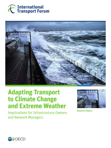 Adapting Transport to Climate Change and Extreme Weather: Implications for Infrastructure Owners and Network Managers