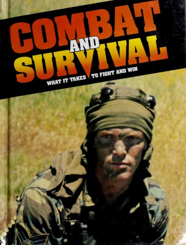 Combat and Survival: What it Takes to Fight and Win, vol.10