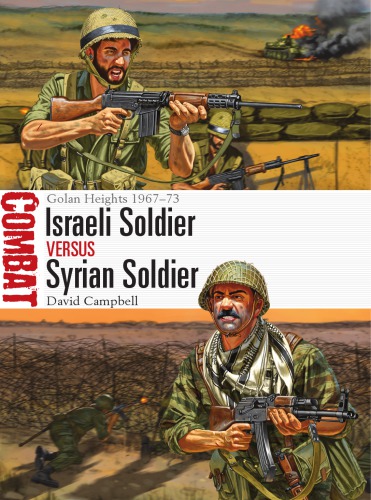 Israeli Soldier vs Syrian Soldier: Golan Heights 1967–1973