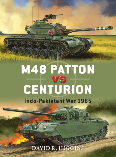 M48 Patton vs Centurion: Indo-Pakistani War 1965 (Osprey Duel 71)