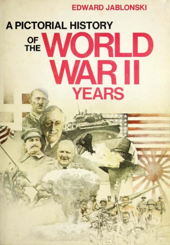 A Pictorial History of the World War II Years