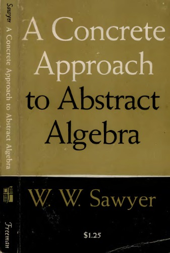 A concrete approach to abstract algebra