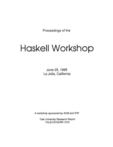 Haskell'95: proceedings of 1995 ACM SIGPLAN Haskell workshop