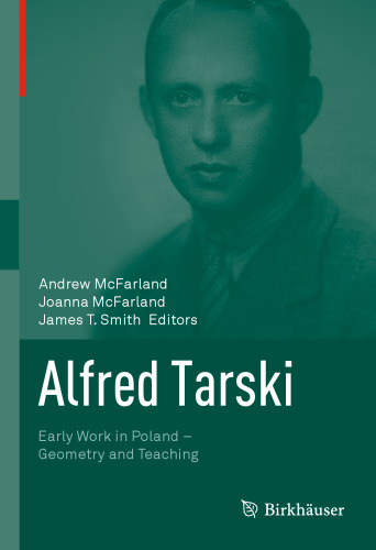 Alfred Tarski. Early work in Poland - geometry and teaching