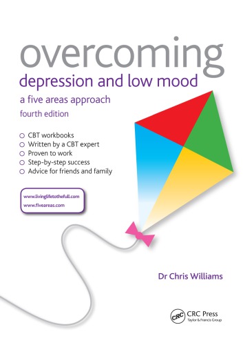 Overcoming Depression and Low Mood : a Five Areas Approach, Fourth Edition