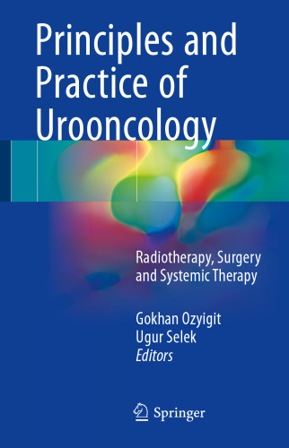 Principles and Practice of Urooncology : Radiotherapy, Surgery and Systemic Therapy