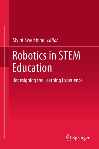 Robotics in STEM education : redesigning the learning experience