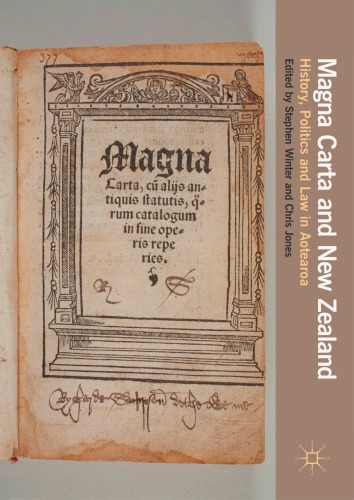 Magna Carta and New Zealand : History, Politics and Law in Aotearoa