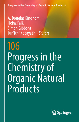 Progress in the chemistry of organic natural products. Volume 106