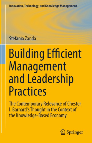 Building efficient management and leadership practices : the contemporary relevance of Chester I. Barnard's thought in the context of the knowledge-based economy