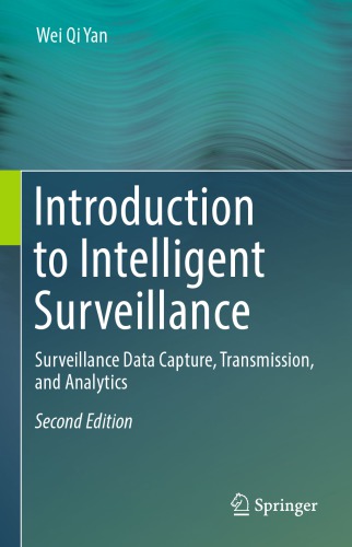 Introduction to Intelligent Surveillance : Surveillance Data Capture, Transmission, and Analytics