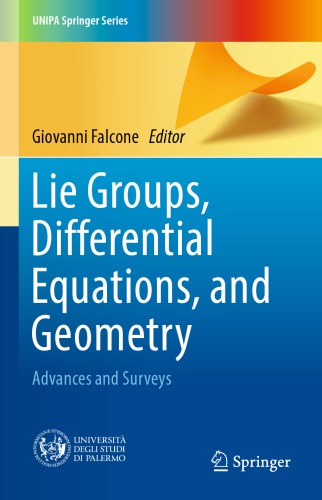 Lie groups, differential equations, and Geometry : advances and surveys