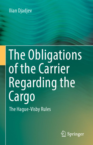 The obligations of the carrier regarding the cargo : the Hague-Visby rules