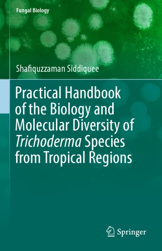 Practical handbook of the biology and molecular diversity of Trichoderma species from Tropical regions