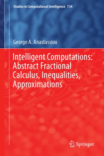 Intelligent computations : abstract fractional calculus, inequalities, approximations