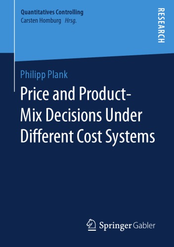 Price and Product-Mix Decisions Under Different Cost Systems