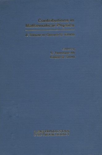 Contributions in Mathematical Physics : A Tribute to Gerard G. Emch