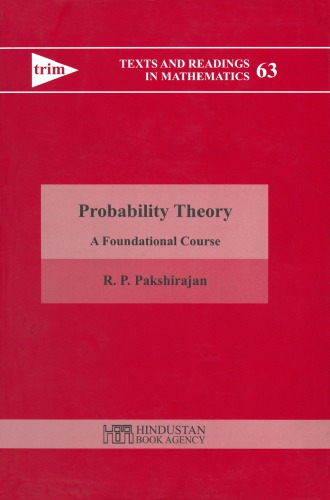 Probability Theory : A Foundational Course