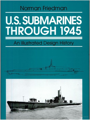 U.S. Submarines Through 1945: An Illustrated Design History