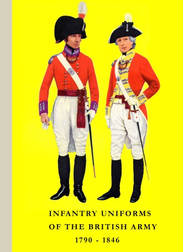 Infantry Uniforms of the British Army, 1790–1846