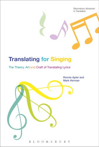 Translating for Singing: The Theory, Art and Craft of Translating Lyrics