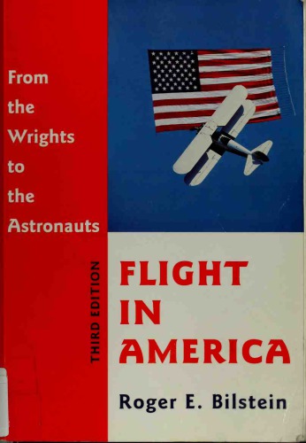 Flight in America: From the Wrights to the Astronauts