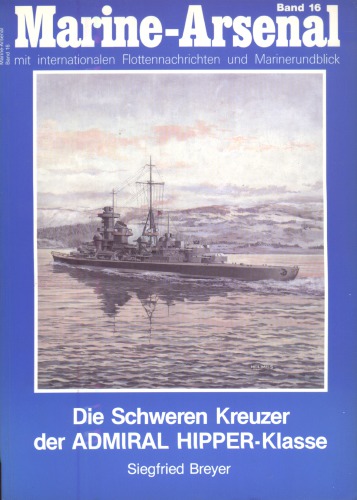 Marine-Arsenal 016 - Die Schweren Kreuzer der ADMIRAL HIPPER-Klasse