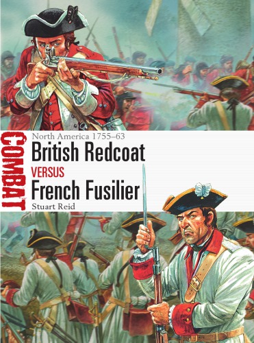 British Redcoat vs French Fusilier: North America, 1755–1763