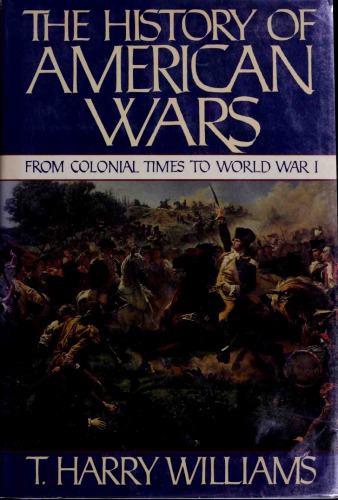 The History of American Wars: From 1745 to 1918