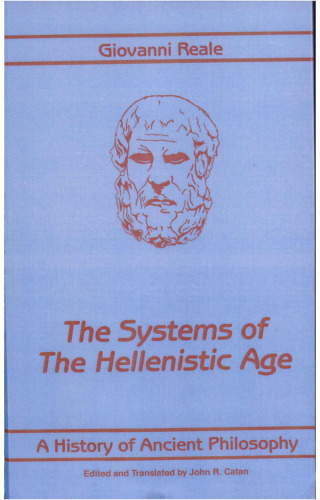 The Systems of the Hellenistic Age: History of Ancient Philosophy