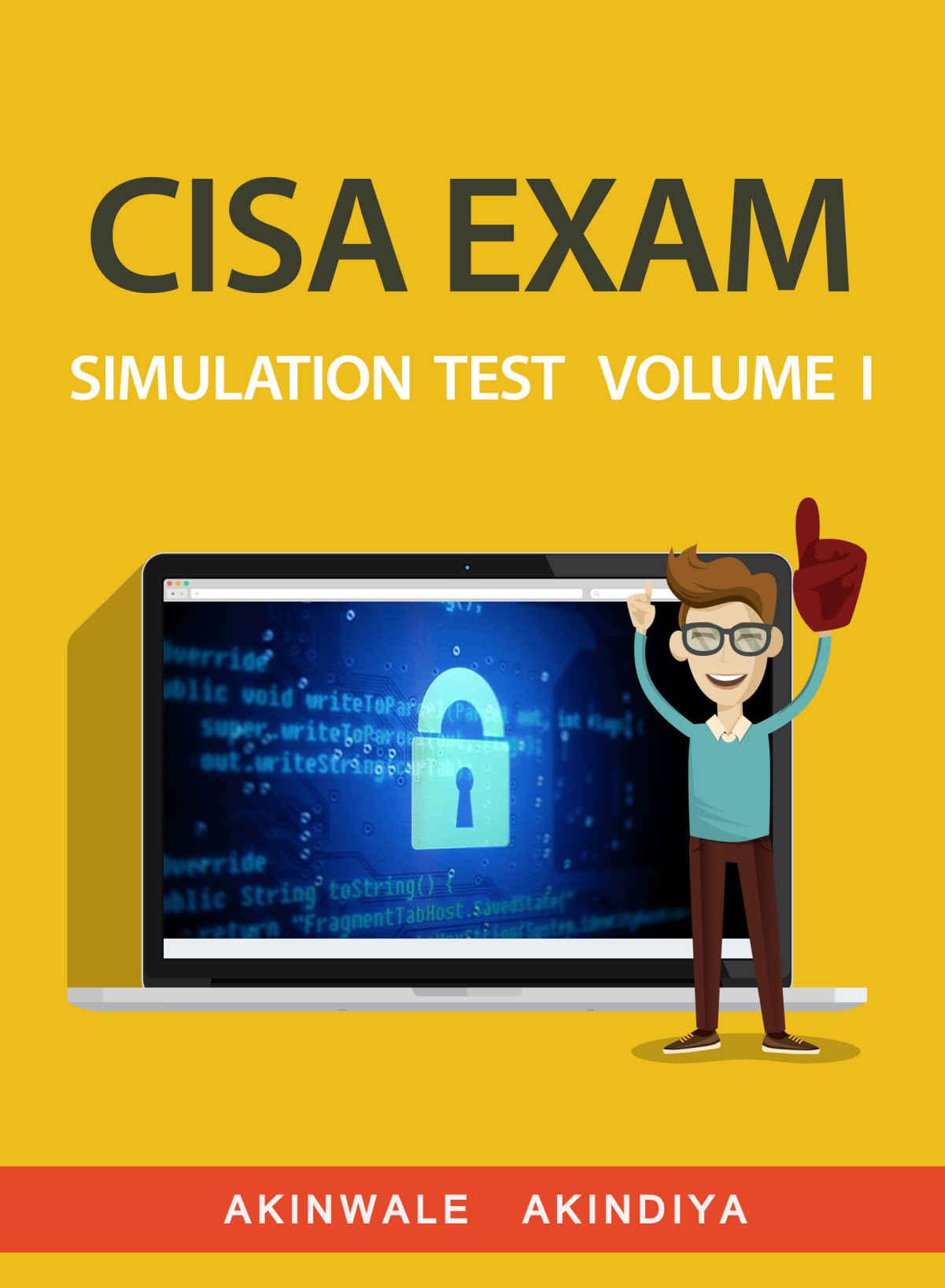 CISA  EXAM SIMULATION TEST VOLUME I