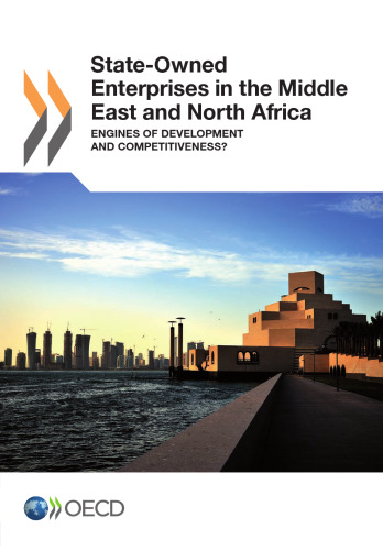 State-owned enterprises in the Middle East and North Africa : engines of development and competitiveness?.