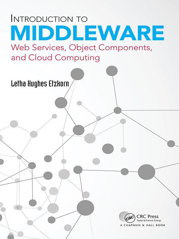 Introduction to Middleware: Web Services, Object Components, and Cloud Computing