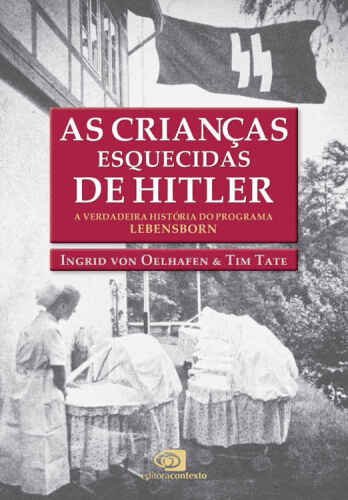 As Crianças esquecidas de Hitler: a verdadeira história do programa Lebensborn