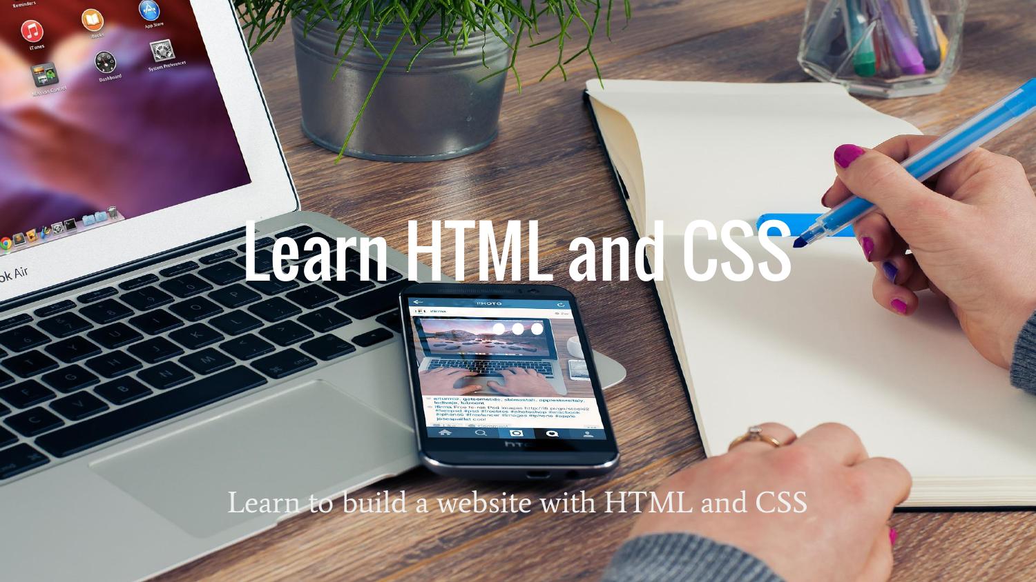 Learn HTML and CSS: Learn to build a website with HTML and CSS