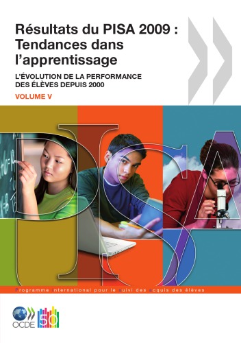 Résultats du PISA 2009 : Tendances dans l’apprentissage - L’évolution de la performance des élèves depuis 2000.