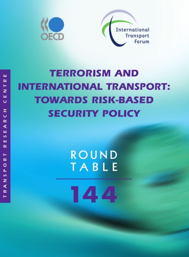 ITF Round Tables Terrorism and International Transport : Towards Risk-based Security Policy.