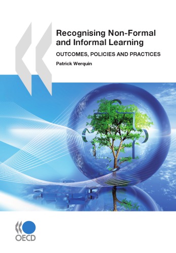 Recognising Non-Formal and Informal Learning : Outcomes, Policies and Practices.