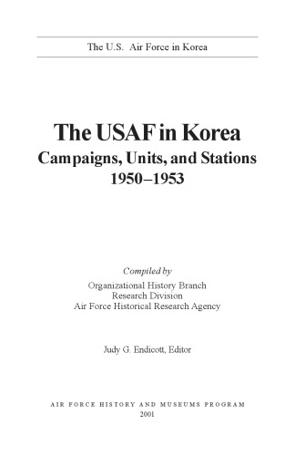 The USAF in Korea. Campaigns, Units, and Stations. 1950–1953