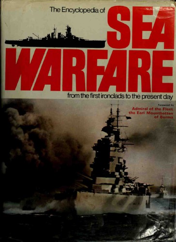 The Encyclopedia of Sea Warfare : From the First Ironclads to the Present Day