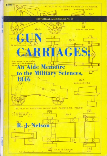 Gun Carriages : An Aide Memoire to the Military Sciences, 1846