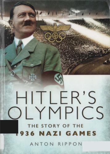 Hitler’s Olympics : The Story of the 1936 Nazi Games