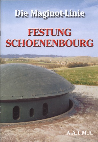 Die Maginot-Linie Festung Schoenenbourg