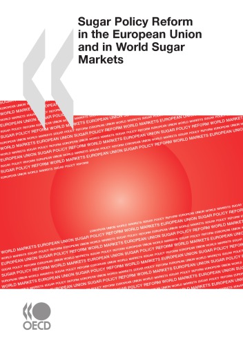 Sugar Policy Reform in the European Union and in World Sugar Markets.