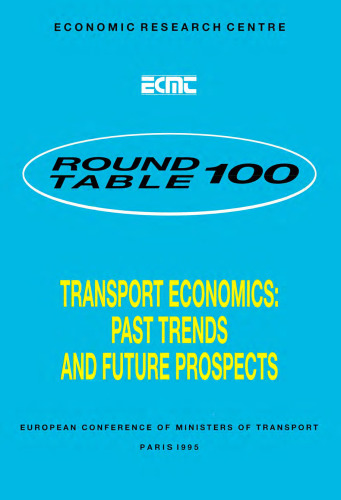 Report of the hundredth round table on transport economics : held in Paris on 2nd-3rd June 1994 on the following topic : transport economics, past trends and future prospects