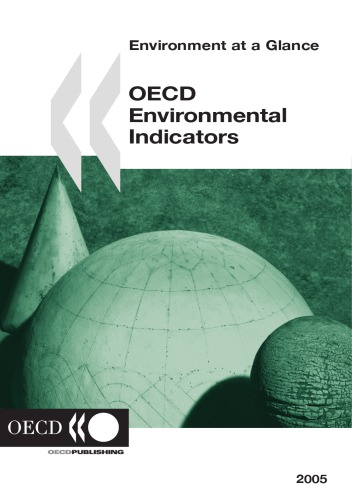 OECD environmental indicators : 2005 : environment at a glance