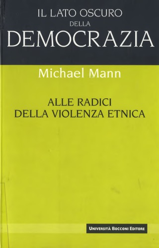 Il lato oscuro della democrazia. Alle radici della violenza etnica